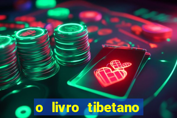 o livro tibetano dos mortos pdf completo